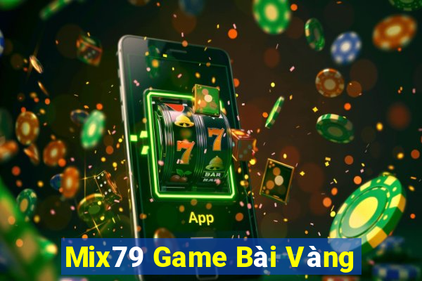 Mix79 Game Bài Vàng