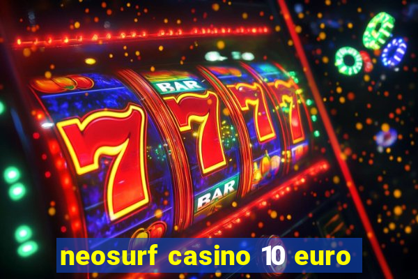 neosurf casino 10 euro