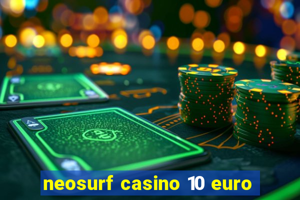 neosurf casino 10 euro