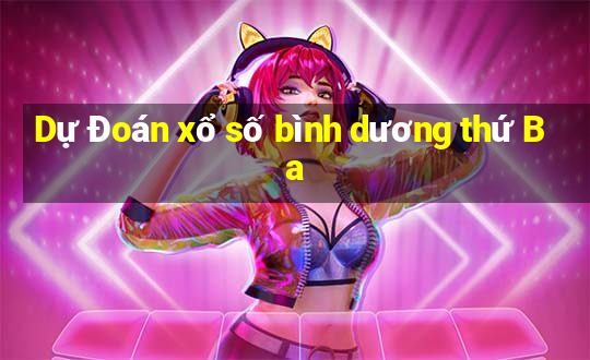 Dự Đoán xổ số bình dương thứ Ba