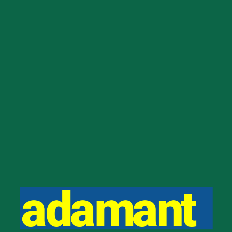 adamant