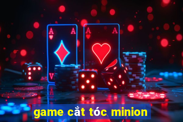 game cắt tóc minion