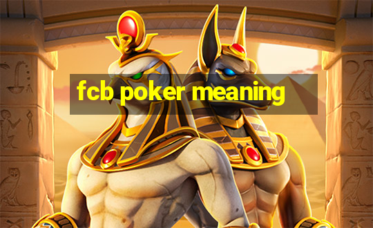 fcb poker meaning