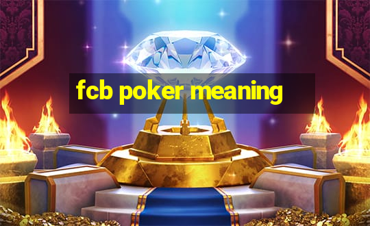 fcb poker meaning