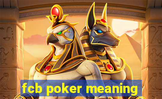 fcb poker meaning