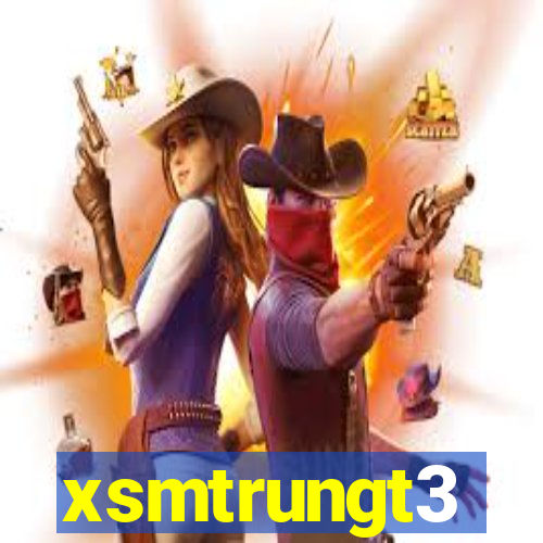 xsmtrungt3