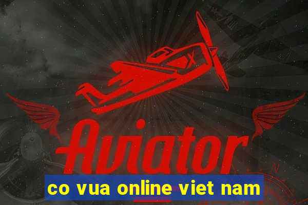 co vua online viet nam