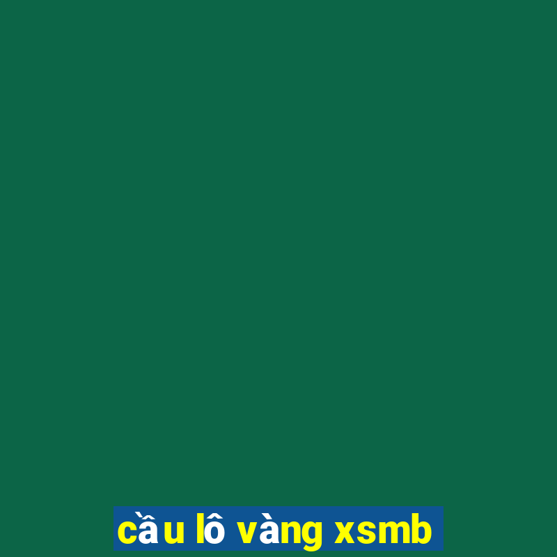 cầu lô vàng xsmb