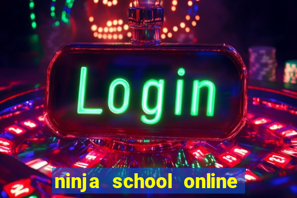 ninja school online hack v6.2