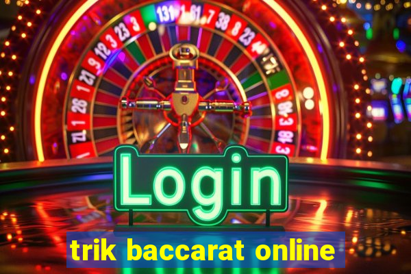 trik baccarat online