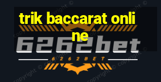 trik baccarat online