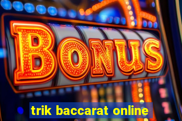 trik baccarat online