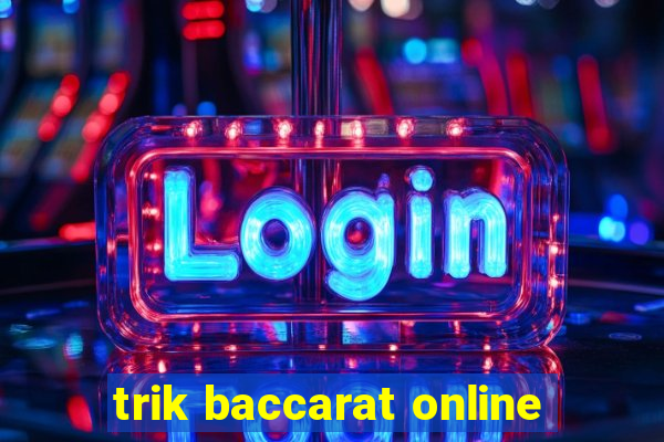 trik baccarat online