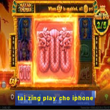 tai zing play cho iphone