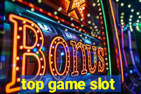 top game slot