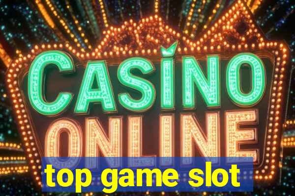 top game slot