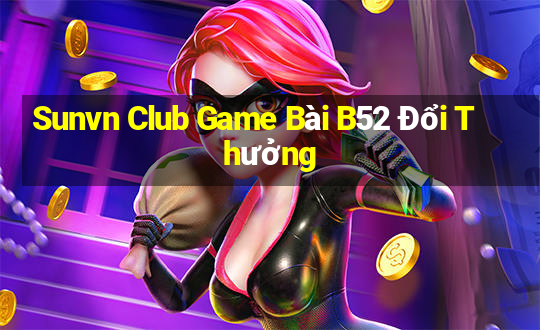 Sunvn Club Game Bài B52 Đổi Thưởng