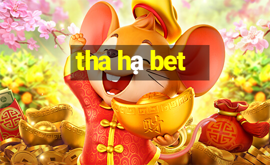 tha hạ bet