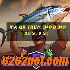 Mã QR trên ứng dụng xổ số 9 số