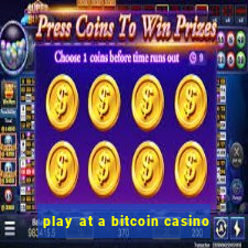 play at a bitcoin casino