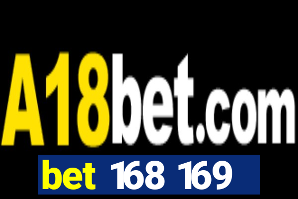 bet 168 169