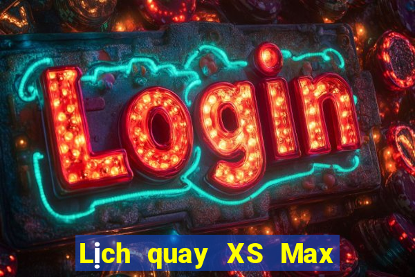 Lịch quay XS Max 3D thứ tư