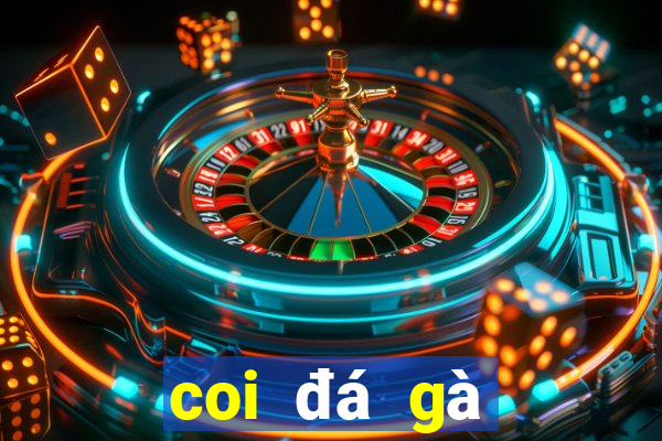 coi đá gà casino trực tiếp