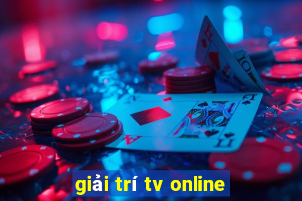 giải trí tv online