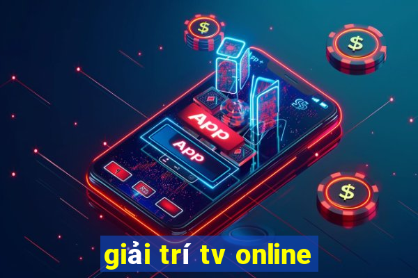 giải trí tv online