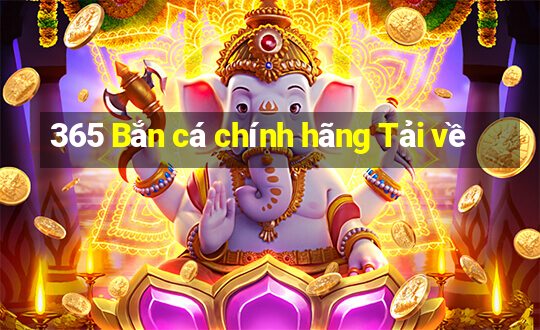 365 Bắn cá chính hãng Tải về