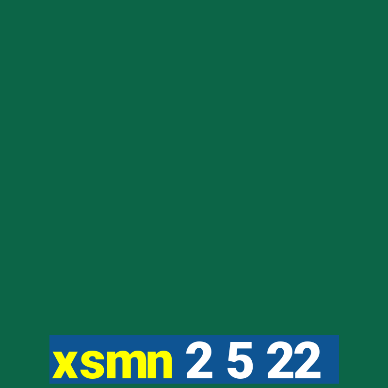 xsmn 2 5 22