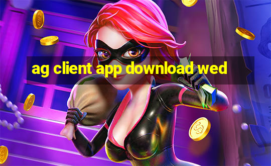 ag client app download wed