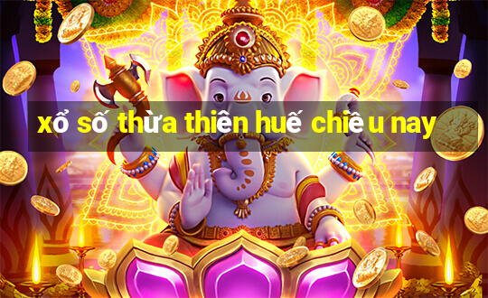 xổ số thừa thiên huế chiều nay