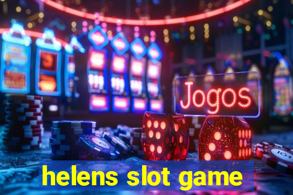 helens slot game