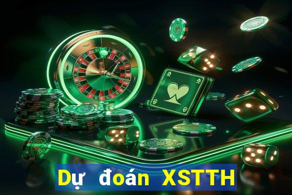 Dự đoán XSTTH ngày 6