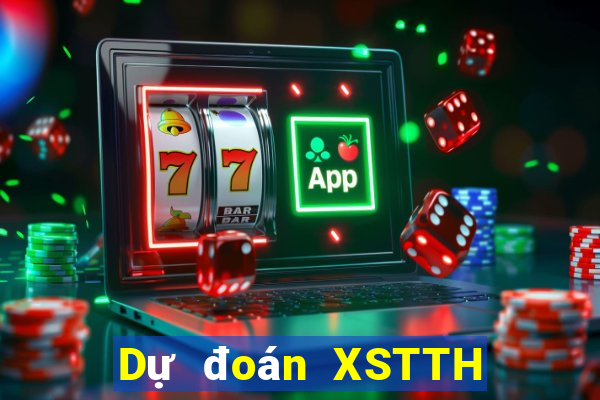 Dự đoán XSTTH ngày 6