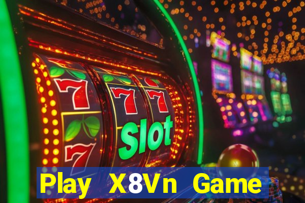 Play X8Vn Game Bài Vip