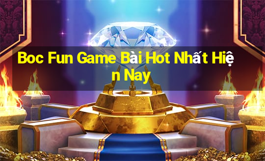 Boc Fun Game Bài Hot Nhất Hiện Nay