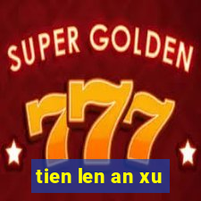 tien len an xu