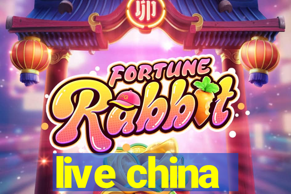 live china