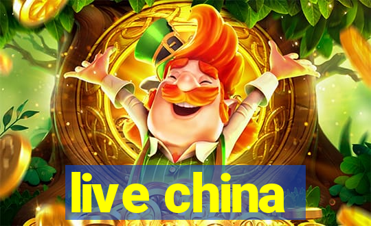 live china