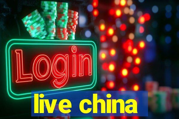 live china