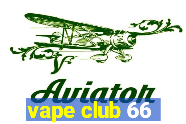 vape club 66