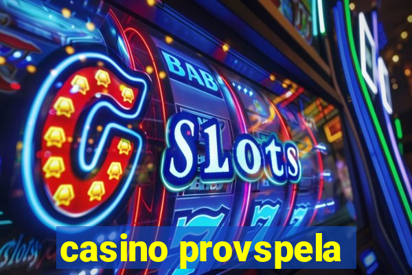 casino provspela