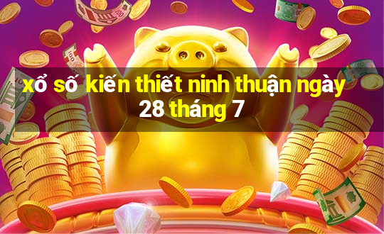 xổ số kiến thiết ninh thuận ngày 28 tháng 7