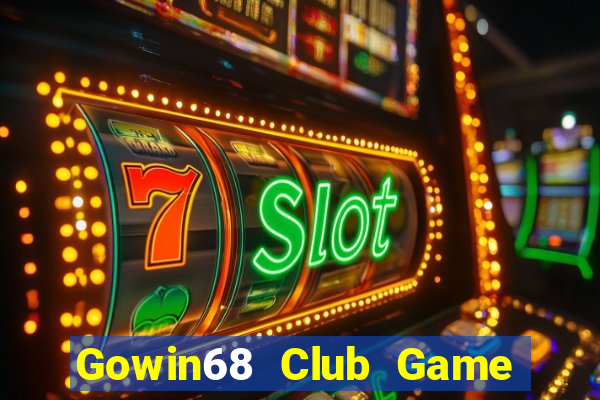 Gowin68 Club Game Bài Tài Xỉu