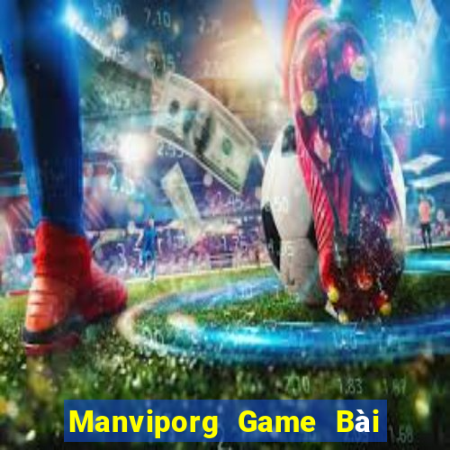 Manviporg Game Bài Ăn Tiền