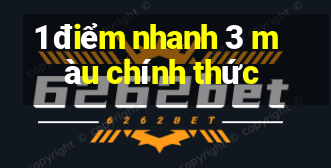 1 điểm nhanh 3 màu chính thức