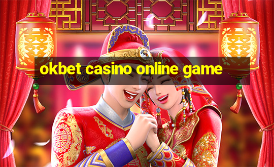 okbet casino online game