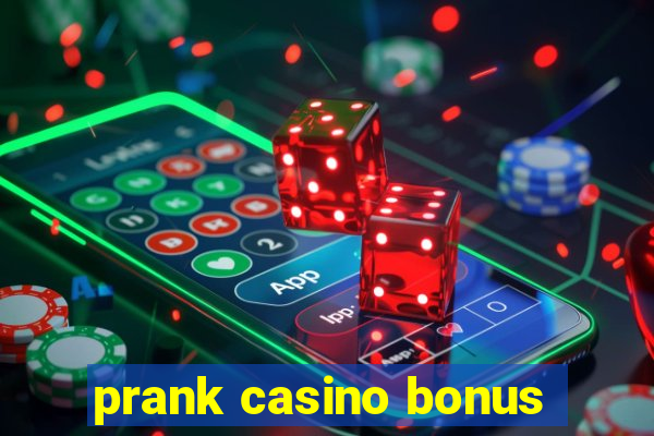 prank casino bonus